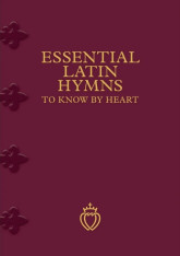 Essential Latin Hymns to Know by Heart